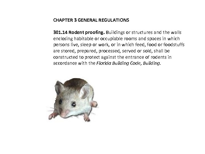 CHAPTER 3 GENERAL REGULATIONS 301. 14 Rodent proofing. Buildings or structures and the walls