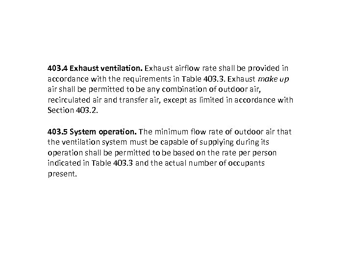 403. 4 Exhaust ventilation. Exhaust airflow rate shall be provided in accordance with the