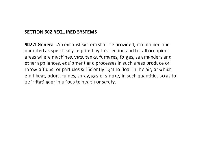 SECTION 502 REQUIRED SYSTEMS 502. 1 General. An exhaust system shall be provided, maintained