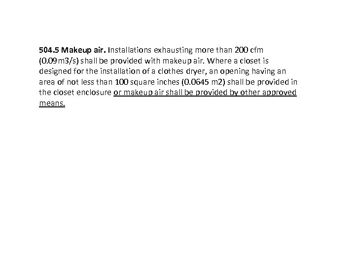 504. 5 Makeup air. Installations exhausting more than 200 cfm (0. 09 m 3/s)