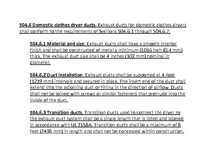 504. 6 Domestic clothes dryer ducts. Exhaust ducts for domestic clothes dryers shall conform