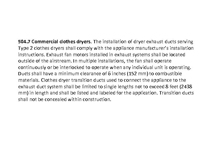 504. 7 Commercial clothes dryers. The installation of dryer exhaust ducts serving Type 2