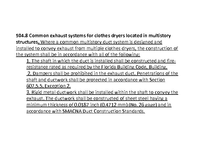 504. 8 Common exhaust systems for clothes dryers located in multistory structures. Where a