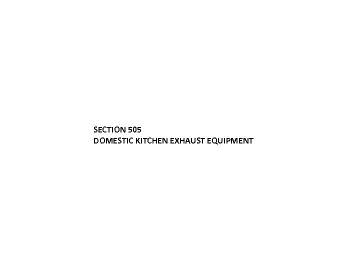 SECTION 505 DOMESTIC KITCHEN EXHAUST EQUIPMENT 