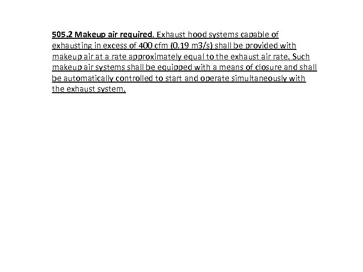 505. 2 Makeup air required. Exhaust hood systems capable of exhausting in excess of