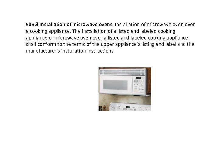 505. 3 Installation of microwave ovens. Installation of microwave oven over a cooking appliance.
