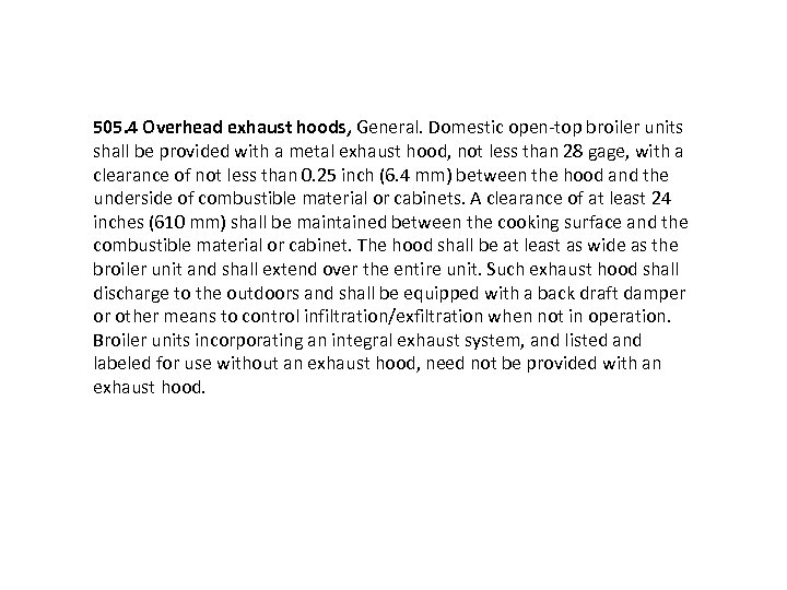 505. 4 Overhead exhaust hoods, General. Domestic open top broiler units shall be provided