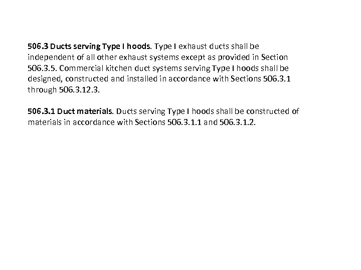 506. 3 Ducts serving Type I hoods. Type I exhaust ducts shall be independent