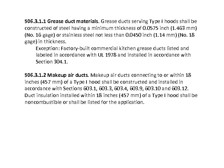 506. 3. 1. 1 Grease duct materials. Grease ducts serving Type I hoods shall