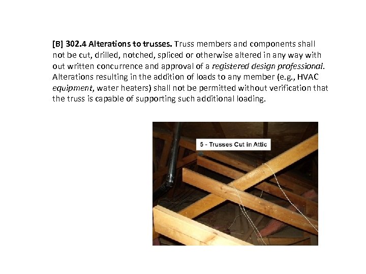 [B] 302. 4 Alterations to trusses. Truss members and components shall not be cut,
