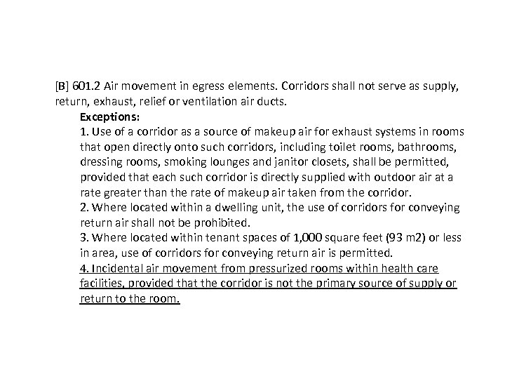 [B] 601. 2 Air movement in egress elements. Corridors shall not serve as supply,