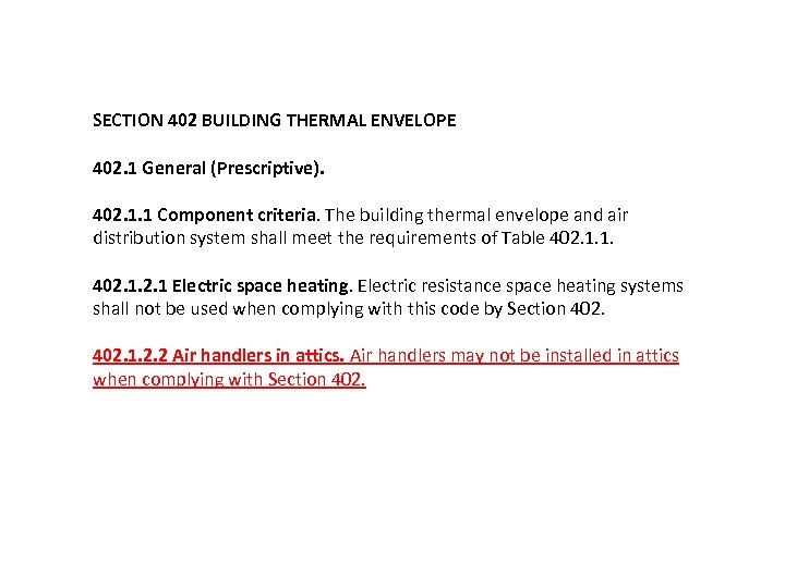 SECTION 402 BUILDING THERMAL ENVELOPE 402. 1 General (Prescriptive). 402. 1. 1 Component criteria.