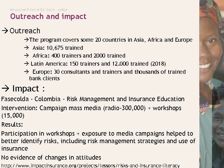 Outreach and impact Outreach The program covers some 20 countries in Asia, Africa and