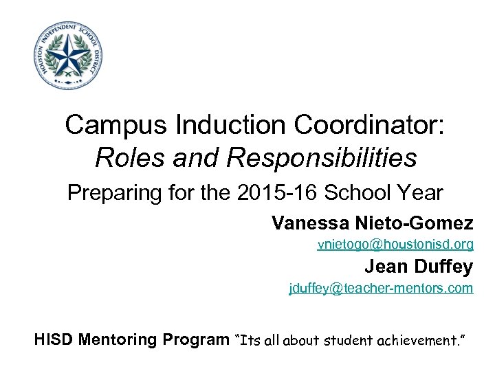  Campus Induction Coordinator: Roles and Responsibilities Preparing for the 2015 -16 School Year