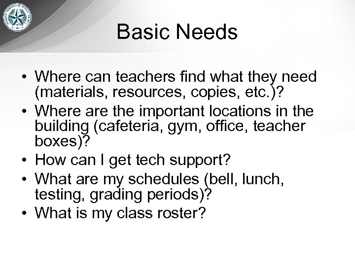 Basic Needs • Where can teachers find what they need (materials, resources, copies, etc.