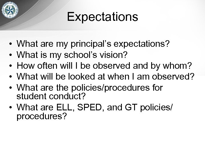 Expectations • • • What are my principal’s expectations? What is my school’s vision?