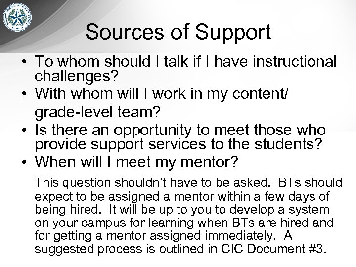 Sources of Support • To whom should I talk if I have instructional challenges?