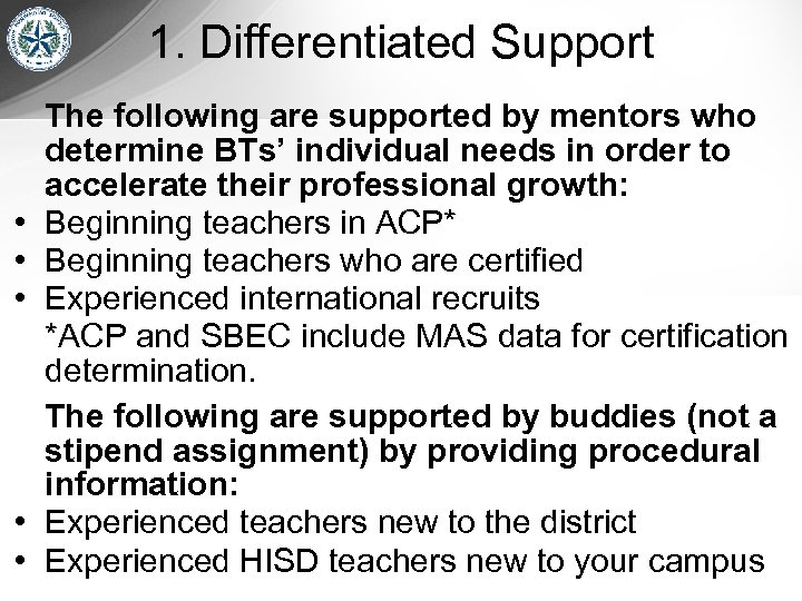 1. Differentiated Support • • • The following are supported by mentors who determine