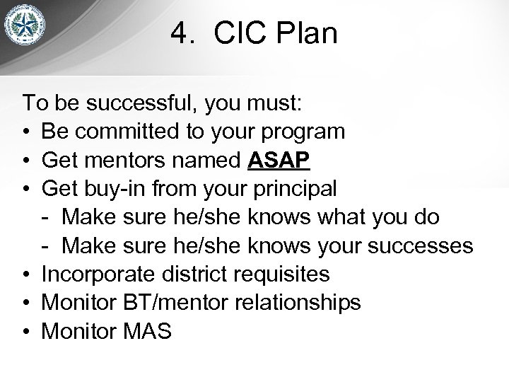 4. CIC Plan To be successful, you must: • Be committed to your program
