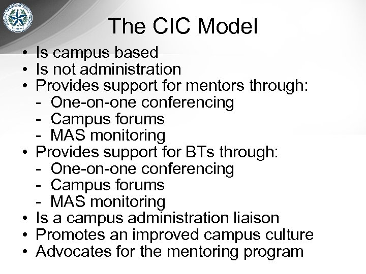 The CIC Model • Is campus based • Is not administration • Provides support