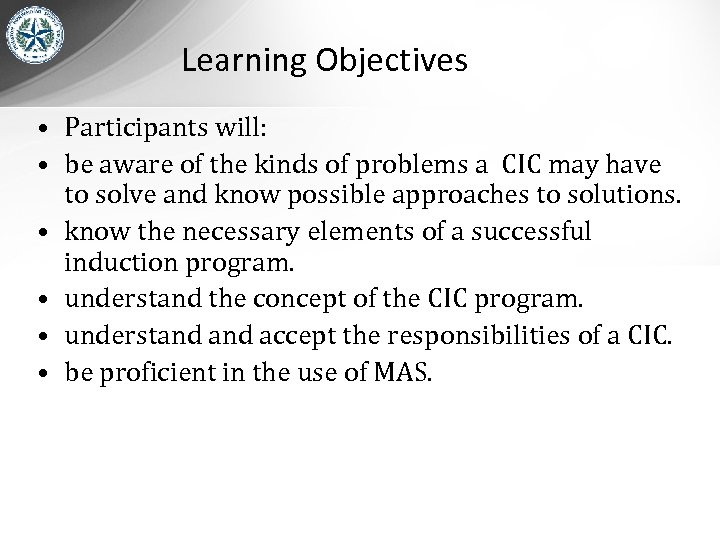 Learning Objectives • Participants will: • be aware of the kinds of problems a