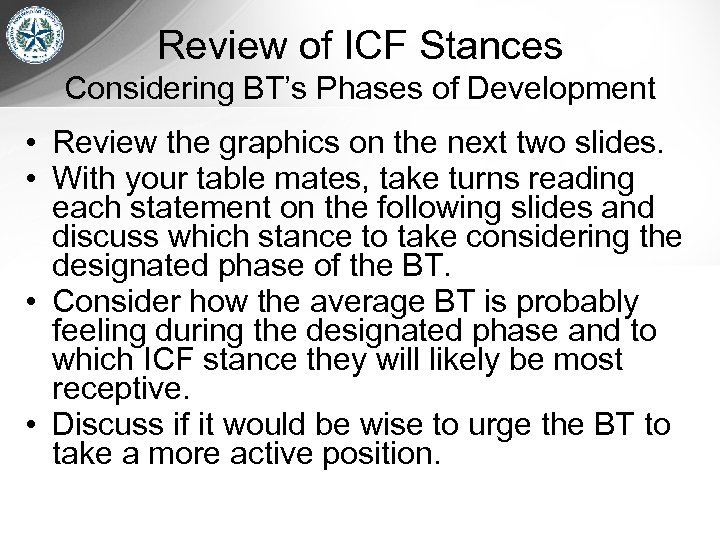Review of ICF Stances Considering BT’s Phases of Development • Review the graphics on