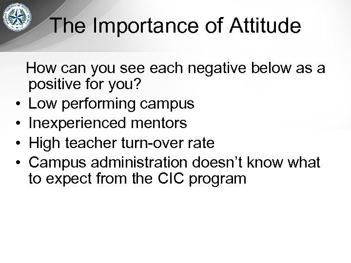 The Importance of Attitude How can you see each negative below as a positive