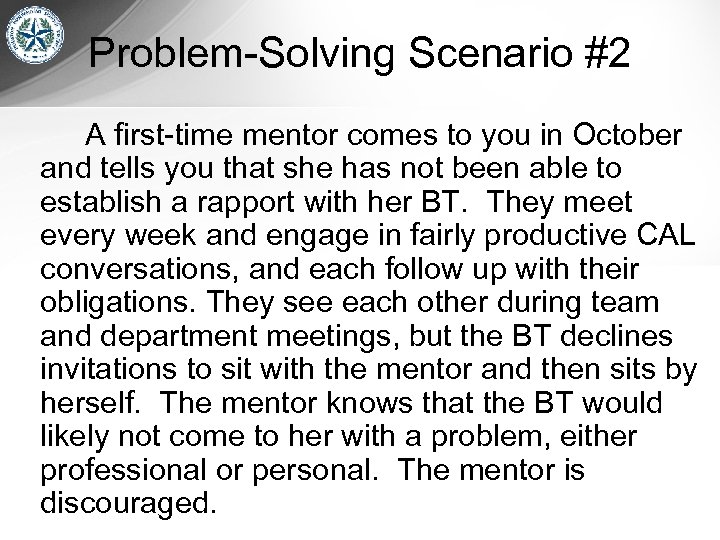 Problem-Solving Scenario #2 A first-time mentor comes to you in October and tells you