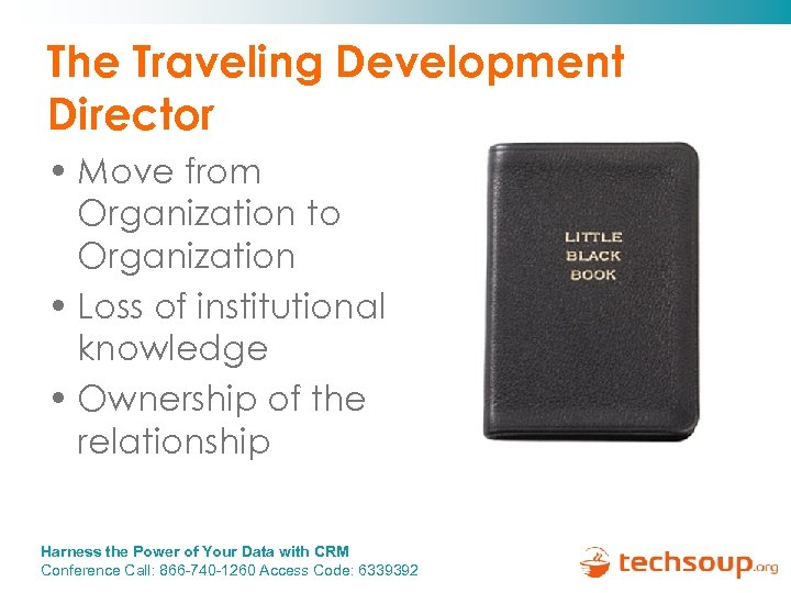 The Traveling Development Director • Move from Organization to Organization • Loss of institutional