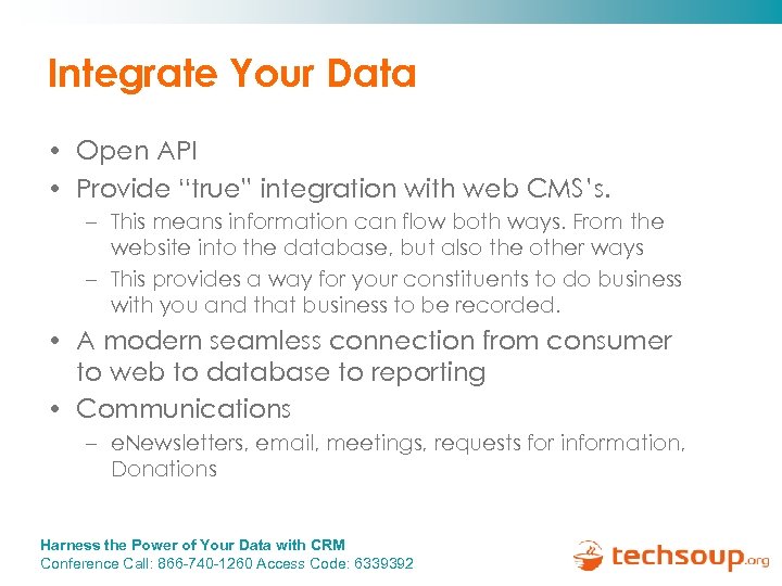 Integrate Your Data • Open API • Provide “true” integration with web CMS’s. –