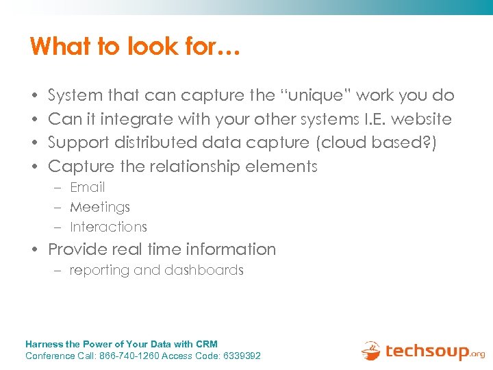 What to look for… • • System that can capture the “unique” work you