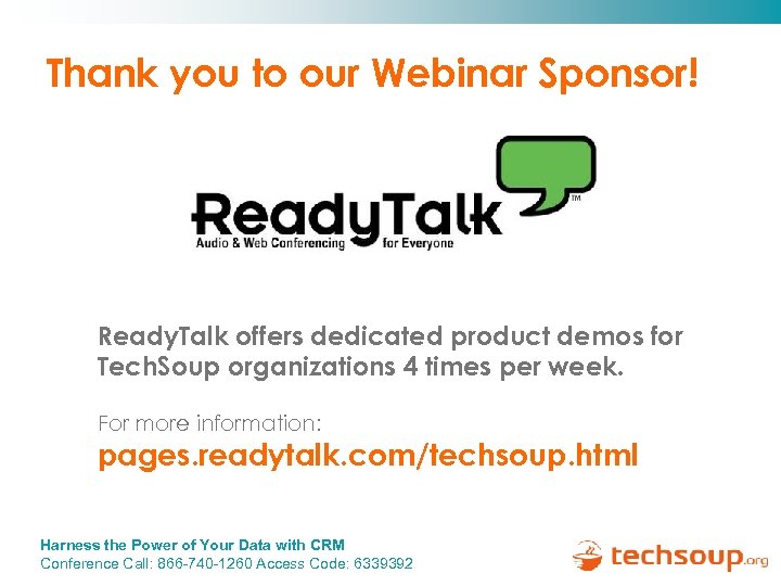 Thank you to our Webinar Sponsor! Ready. Talk offers dedicated product demos for Tech.