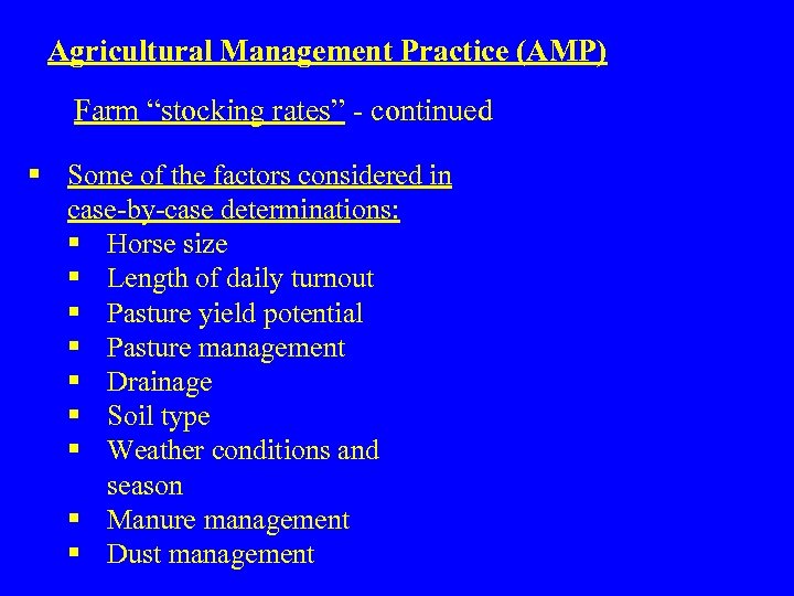 Agricultural Management Practice (AMP) Farm “stocking rates” - continued § Some of the factors
