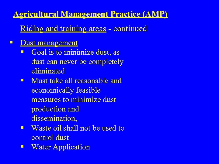 Agricultural Management Practice (AMP) Riding and training areas - continued § Dust management §