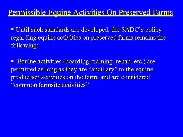 Permissible Equine Activities On Preserved Farms § Until such standards are developed, the SADC’s