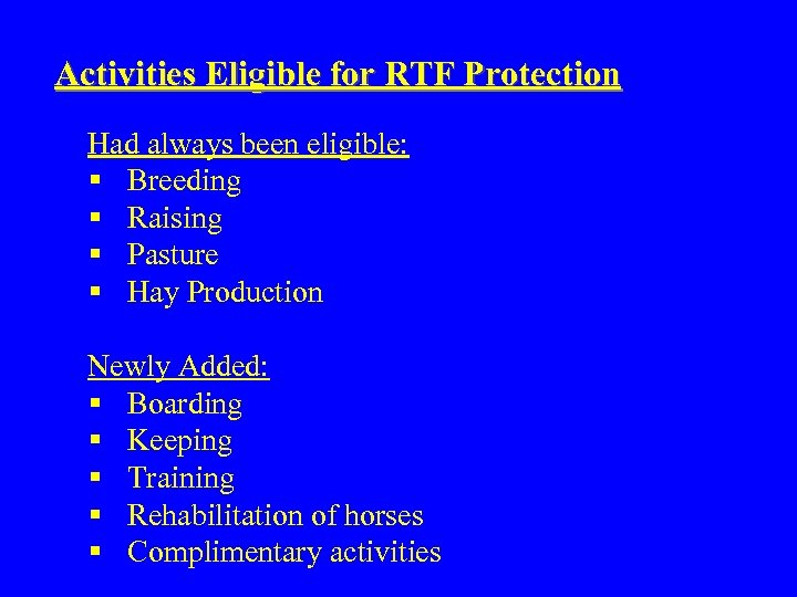 Activities Eligible for RTF Protection Had always been eligible: § Breeding § Raising §