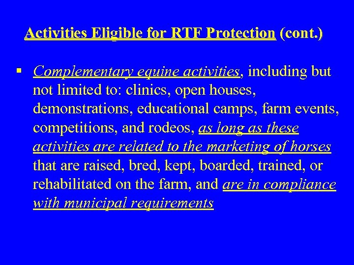 Activities Eligible for RTF Protection (cont. ) § Complementary equine activities, including but not