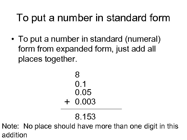 To put a number in standard form • To put a number in standard