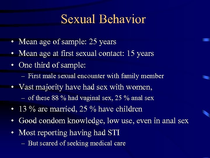 Sexual Behavior • Mean age of sample: 25 years • Mean age at first