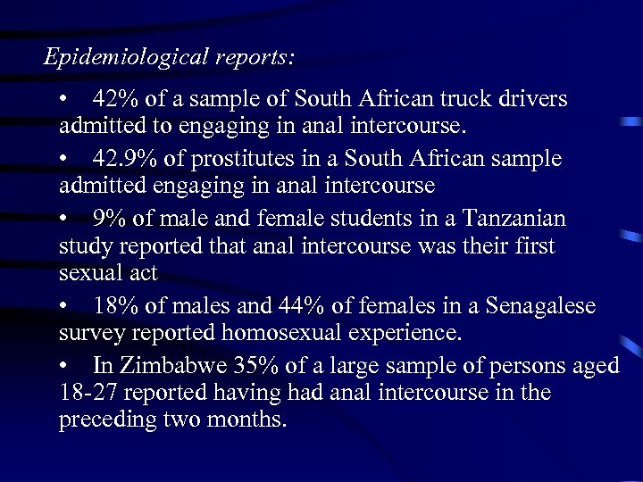 Epidemiological reports: • 42% of a sample of South African truck drivers admitted to
