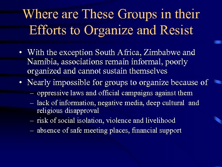 Where are These Groups in their Efforts to Organize and Resist • With the