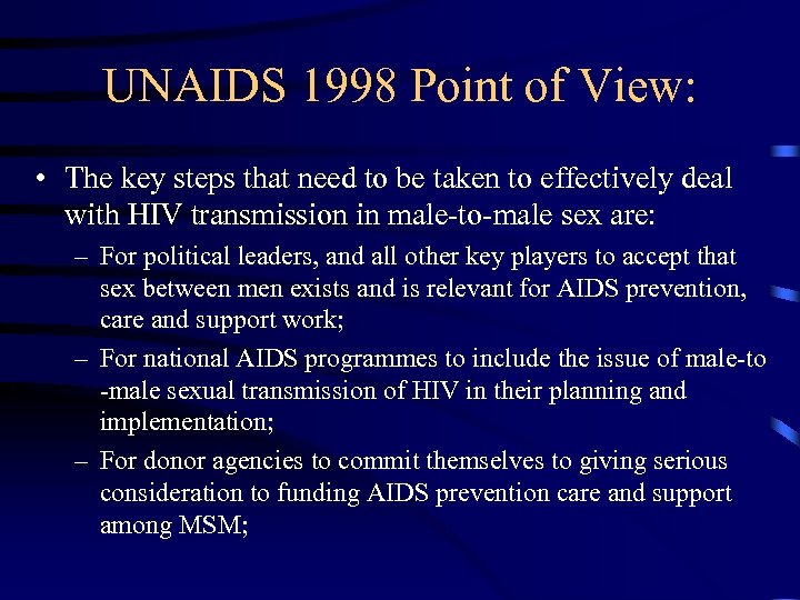 UNAIDS 1998 Point of View: • The key steps that need to be taken
