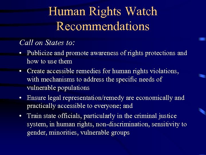Human Rights Watch Recommendations Call on States to: • Publicize and promote awareness of