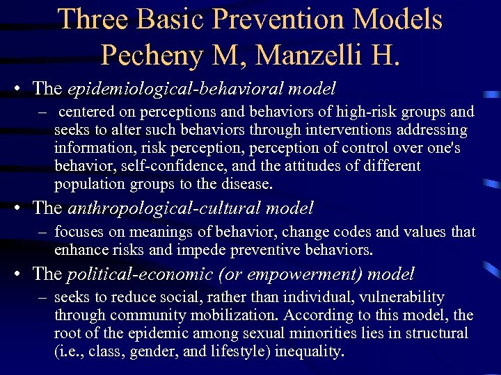 Three Basic Prevention Models Pecheny M, Manzelli H. • The epidemiological-behavioral model – centered