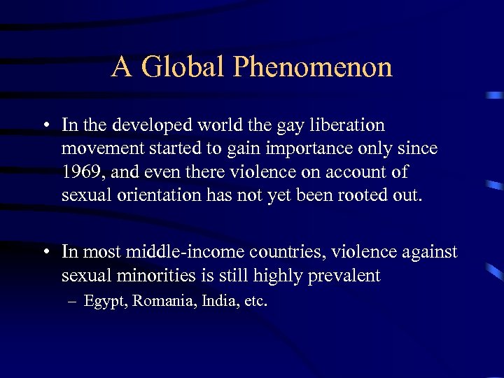 A Global Phenomenon • In the developed world the gay liberation movement started to