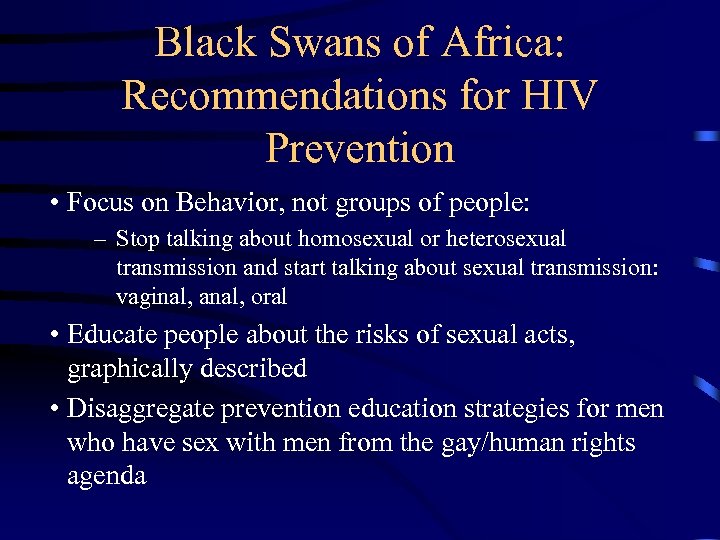 Black Swans of Africa: Recommendations for HIV Prevention • Focus on Behavior, not groups