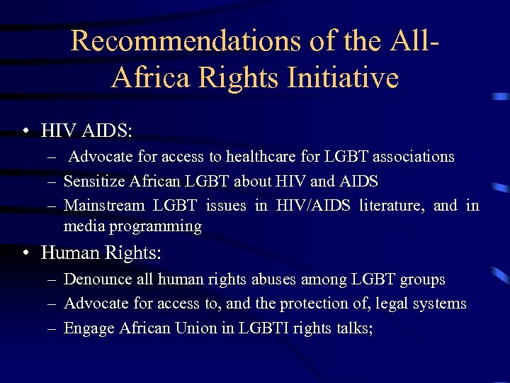 Recommendations of the All. Africa Rights Initiative • HIV AIDS: – Advocate for access