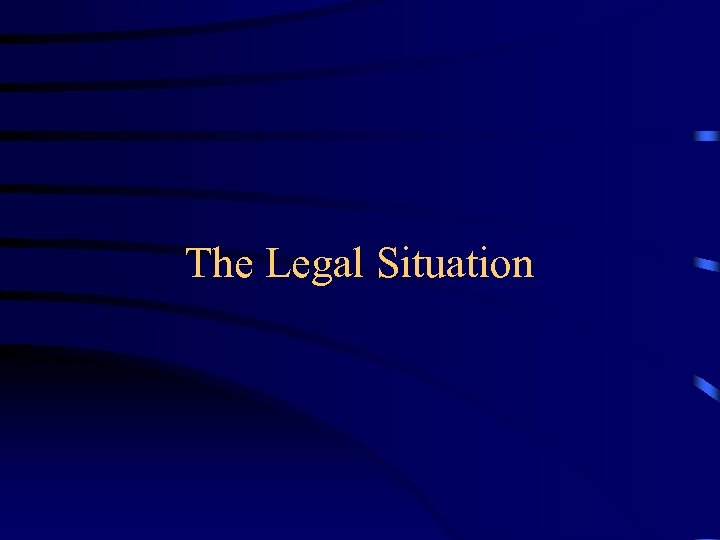 The Legal Situation 