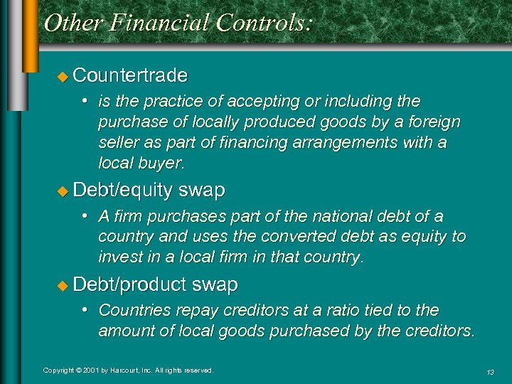 Other Financial Controls: u Countertrade • is the practice of accepting or including the