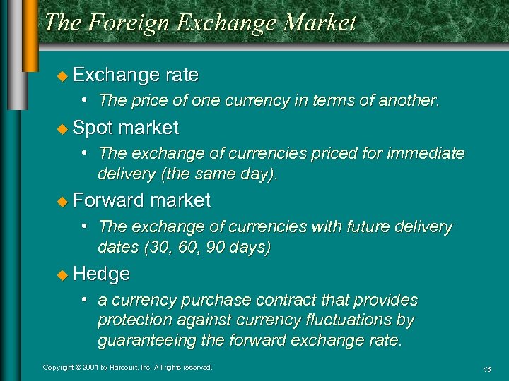 The Foreign Exchange Market u Exchange rate • The price of one currency in